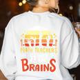 Math Teachers Love Brains Halloween Costume Zombie For Men Women Women's Sweatshirt Back Print White