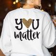 You Matter Leopard Print Teacher Kind Counselor Kindness Women's Sweatshirt Back Print White You Matter Leopard Print Teacher Kind Counselor Kindness Women's Sweatshirt Back Print White