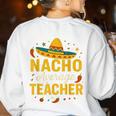 Nacho Average Teacher Cinco De Mayo Teacher Fiesta Women's Sweatshirt Back Print White Nacho Average Teacher Cinco De Mayo Teacher Fiesta Women's Sweatshirt Back Print White