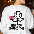 Nerdy Hey You Dropped This Brain Math Teacher Women's Sweatshirt Back Print White
