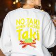 No Taki When Teacher Taki Education Classroom Teacher Women's Sweatshirt Back Print White No Taki When Teacher Taki Education Classroom Teacher Women's Sweatshirt Back Print White
