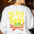 No Taki When Teacher Taki Teacher Pun Humor Women's Sweatshirt Back Print White No Taki When Teacher Taki Teacher Pun Humor Women's Sweatshirt Back Print White