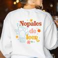 Nopales De Leer Spanish Teacher Maestra Cactus Bilingual Women's Sweatshirt Back Print White Nopales De Leer Spanish Teacher Maestra Cactus Bilingual Women's Sweatshirt Back Print White