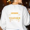 Not Superhero But Middle School Teacher For Men Women Women's Sweatshirt Back Print White