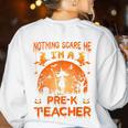 Nothing Scare Me I'm a Pre-k Teacher Matching Halloween For Men Women Women's Sweatshirt Back Print White
