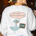 Oh Hello Kindergarteners Shirt Cute Pigeon Teacher Tee Women's Sweatshirt Back Print White