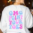 OMG Point Your Toes Dancing Teacher Tap Dancer Dance For Men Women Kids Women's Sweatshirt Back Print White OMG Point Your Toes Dancing Teacher Tap Dancer Dance For Men Women Kids Women's Sweatshirt Back Print White