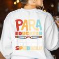 Paraeducator Paraprofessional SPED Teacher Women's Sweatshirt Back Print White