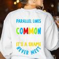 Parallel Lines Math Pun – Teacher Humor Women's Sweatshirt Back Print White Parallel Lines Math Pun – Teacher Humor Women's Sweatshirt Back Print White