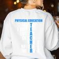 PE Physical Education Teacher For PE Teacher Women's Sweatshirt Back Print White PE Physical Education Teacher For PE Teacher Women's Sweatshirt Back Print White