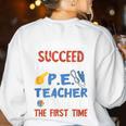 PE Teacher Succeed Sport Teacher School Fitness Gym Class Men Women Women's Sweatshirt Back Print White PE Teacher Succeed Sport Teacher School Fitness Gym Class Men Women Women's Sweatshirt Back Print White