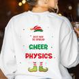 Physics Teacher Christmas Elf Christmas Cheer Women's Sweatshirt Back Print White Physics Teacher Christmas Elf Christmas Cheer Women's Sweatshirt Back Print White