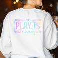 Play Is Learning Kindergarten Teacher Team Women Women's Sweatshirt Back Print White Play Is Learning Kindergarten Teacher Team Women Women's Sweatshirt Back Print White