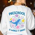 Preschool Is Whale-y Great Preschool Teacher Women's Sweatshirt Back Print White Preschool Is Whale-y Great Preschool Teacher Women's Sweatshirt Back Print White