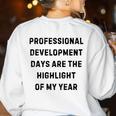 Professional Development Days Teacher Lie Party Women's Sweatshirt Back Print White Professional Development Days Teacher Lie Party Women's Sweatshirt Back Print White