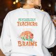 Psychology Teachers Love Brains Halloween For Psychologists Men Women Women's Sweatshirt Back Print White Psychology Teachers Love Brains Halloween For Psychologists Men Women Women's Sweatshirt Back Print White