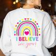 Rainbow I Believe In You Teacher Testing Day Women's Sweatshirt Back Print White Rainbow I Believe In You Teacher Testing Day Women's Sweatshirt Back Print White