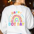 Rainbow Happy Dot Day Shirts Teacher Kids September 15th Women's Sweatshirt Back Print White Rainbow Happy Dot Day Shirts Teacher Kids September 15th Women's Sweatshirt Back Print White