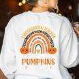Rainbow I Teach The Cutest Pumpkins Kindergarten Teacher Men Women Women's Sweatshirt Back Print White