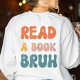 Read A Book Bruh English Teacher Reading Literature Women's Sweatshirt Back Print White Read A Book Bruh English Teacher Reading Literature Women's Sweatshirt Back Print White