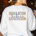 Regulation Before Expectation Occupational Therapy Teacher Women's Sweatshirt Back Print White Regulation Before Expectation Occupational Therapy Teacher Women's Sweatshirt Back Print White