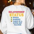 Relationship Status Single Married Hot Teacher Women's Sweatshirt Back Print White