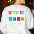 Retired Science Teacher Periodic Table Teacher Life Women's Sweatshirt Back Print White Retired Science Teacher Periodic Table Teacher Life Women's Sweatshirt Back Print White