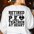 Retirement But Always A Pe Teacher At Heart Pride Shirt Women's Sweatshirt Back Print White Retirement But Always A Pe Teacher At Heart Pride Shirt Women's Sweatshirt Back Print White
