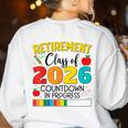 Retirement Class Of 2026 Countdown In Progress Teacher Women's Sweatshirt Back Print White Retirement Class Of 2026 Countdown In Progress Teacher Women's Sweatshirt Back Print White