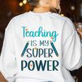 Retro Groovy Teaching Is My Super Power Teacher's Present Men Women Women's Sweatshirt Back Print White Retro Groovy Teaching Is My Super Power Teacher's Present Men Women Women's Sweatshirt Back Print White