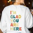 Retro I’m Glad You Are Here Women Men Teacher Women's Sweatshirt Back Print White Retro I’m Glad You Are Here Women Men Teacher Women's Sweatshirt Back Print White