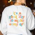 Retro It's a Good Day To Make Some Art Teacher Student Women's Sweatshirt Back Print White Retro It's a Good Day To Make Some Art Teacher Student Women's Sweatshirt Back Print White