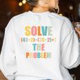 Retro Solve The Problem 67 Meme Joke Math Teacher Women's Sweatshirt Back Print White Retro Solve The Problem 67 Meme Joke Math Teacher Women's Sweatshirt Back Print White