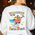 Retro Teaching Is My Superpower Apple Teacher Appreciation Women's Sweatshirt Back Print White