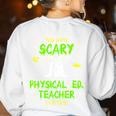 Scary Physical Education Ed Teacher Costume Halloween Easy Women's Sweatshirt Back Print White Scary Physical Education Ed Teacher Costume Halloween Easy Women's Sweatshirt Back Print White