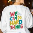 School Teachers Motivational Quote We Can Do Hard Things Men Women Kids Women's Sweatshirt Back Print White School Teachers Motivational Quote We Can Do Hard Things Men Women Kids Women's Sweatshirt Back Print White