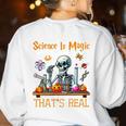 Science Is Magic Halloween Skeleton Students Teacher Women's Sweatshirt Back Print White