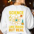 Science Like Magic But Real Nerdy Teacher Women's Sweatshirt Back Print White