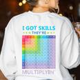 I Got Skills They'Re Multiplying Math Teacher Students Women's Sweatshirt Back Print White I Got Skills They'Re Multiplying Math Teacher Students Women's Sweatshirt Back Print White