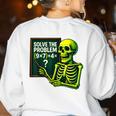 Solve The Problem Skeleton Teacher Halloween Math Six Seven Women's Sweatshirt Back Print White Solve The Problem Skeleton Teacher Halloween Math Six Seven Women's Sweatshirt Back Print White