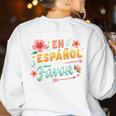 Spanish Teacher Maestra Dimelo En Espanol Por Favor Women's Sweatshirt Back Print White Spanish Teacher Maestra Dimelo En Espanol Por Favor Women's Sweatshirt Back Print White