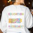 Special Educational Assistant And Sped Teacher Women's Sweatshirt Back Print White Special Educational Assistant And Sped Teacher Women's Sweatshirt Back Print White