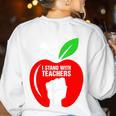 I Stand With Teachers Tshirt Women's Sweatshirt Back Print White