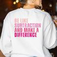 Be Like Subtraction And Make A Difference Math Teacher Women's Sweatshirt Back Print White Be Like Subtraction And Make A Difference Math Teacher Women's Sweatshirt Back Print White