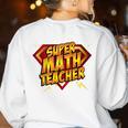 Super Math Teacher Educational Superhero Women's Sweatshirt Back Print White Super Math Teacher Educational Superhero Women's Sweatshirt Back Print White