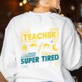 Super Teacher By Day Super Tired By Night Superheroes School Women's Sweatshirt Back Print White