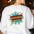 Superhero Teacher Retro Comic Teaching Superpower Women's Sweatshirt Back Print White