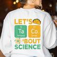 Lets Tacos Bout Science Teacher Chemistry Physics Women's Sweatshirt Back Print White Lets Tacos Bout Science Teacher Chemistry Physics Women's Sweatshirt Back Print White
