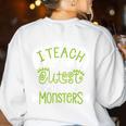 I Teach The Cutest Little Monsters Halloween Teacher Spooky Women's Sweatshirt Back Print White I Teach The Cutest Little Monsters Halloween Teacher Spooky Women's Sweatshirt Back Print White
