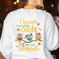 I Teach The Cutest Owls On The Branch Teacher Fall Autumn Women's Sweatshirt Back Print White I Teach The Cutest Owls On The Branch Teacher Fall Autumn Women's Sweatshirt Back Print White